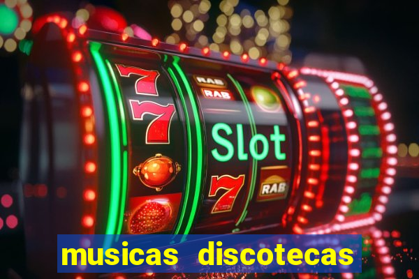 musicas discotecas anos 90